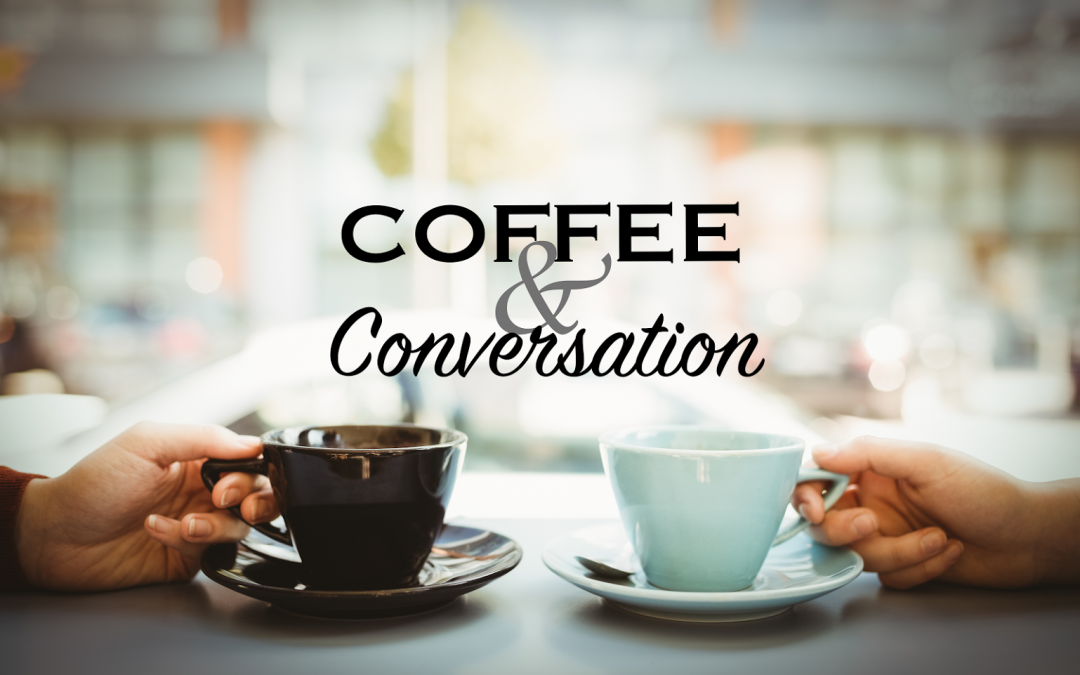 Coffee and Conversation